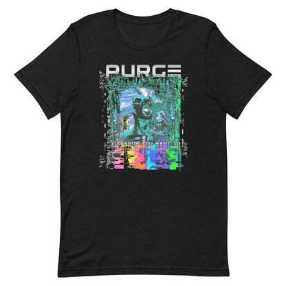 PURGE: YOU KNOW YOU WANT TO - Unisex t-shirt