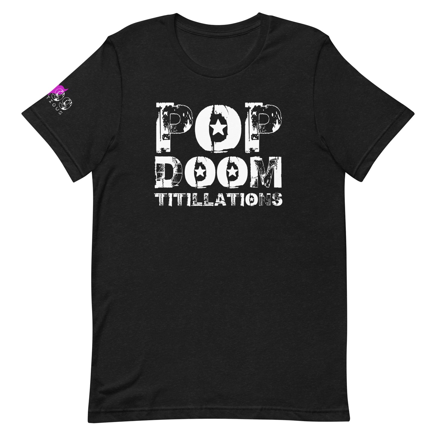 LUVDOSE 99: POP, DOOM TITILLATIONS - Unisex t-shirt